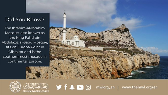 Did You Know that the Ibrahim-al-Ibrahim Mosque, also known as the King Fahd bin Abdulaziz al-Saud Mosque, sits on Europa Point in Gibraltar and is the southernmost mosque in continental Europe?