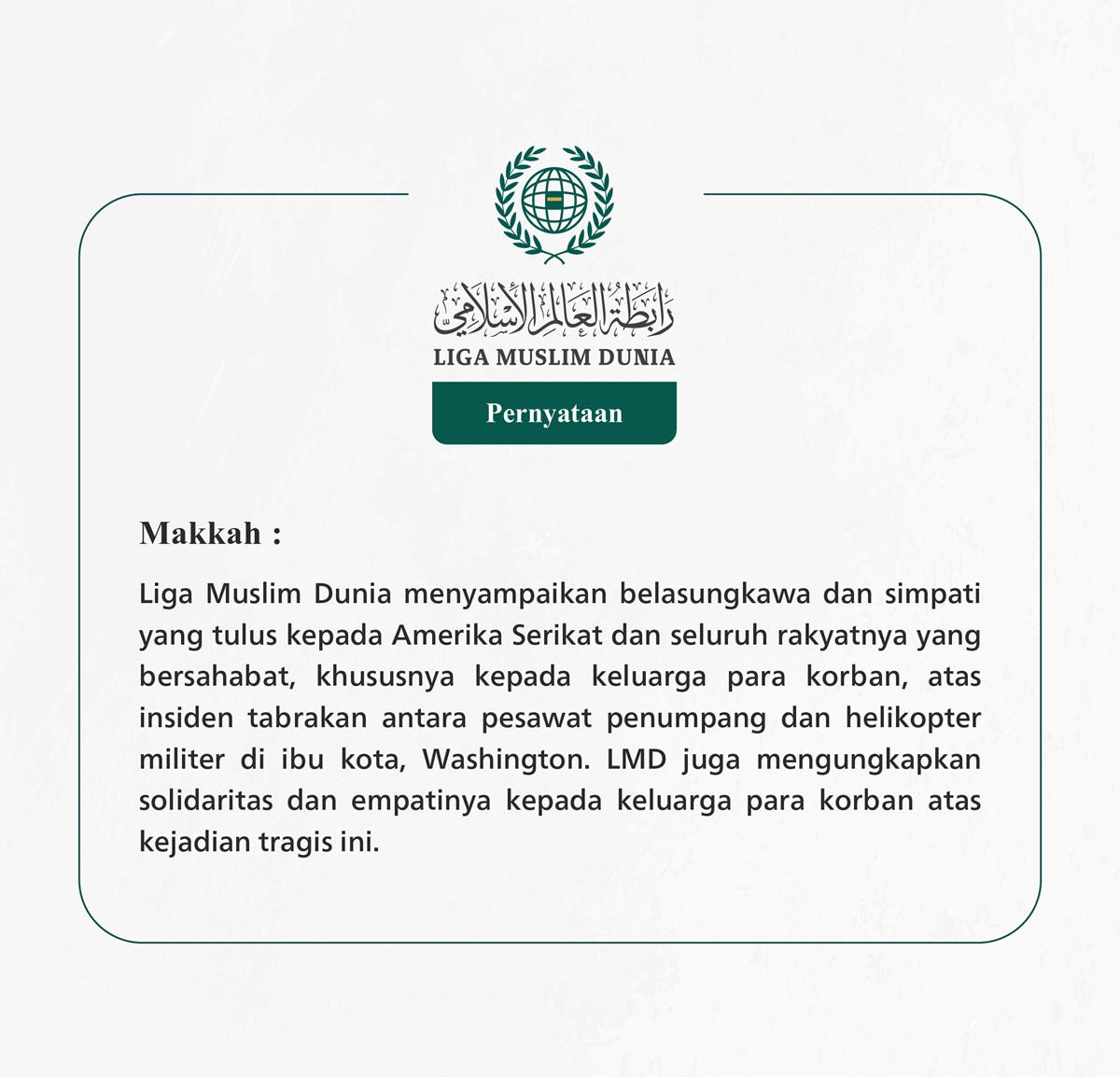 Liga Muslim Dunia menyampaikan belasungkawa dan simpati yang tulus kepada Amerika Serikat dan seluruh rakyatnya yang bersahabat, 