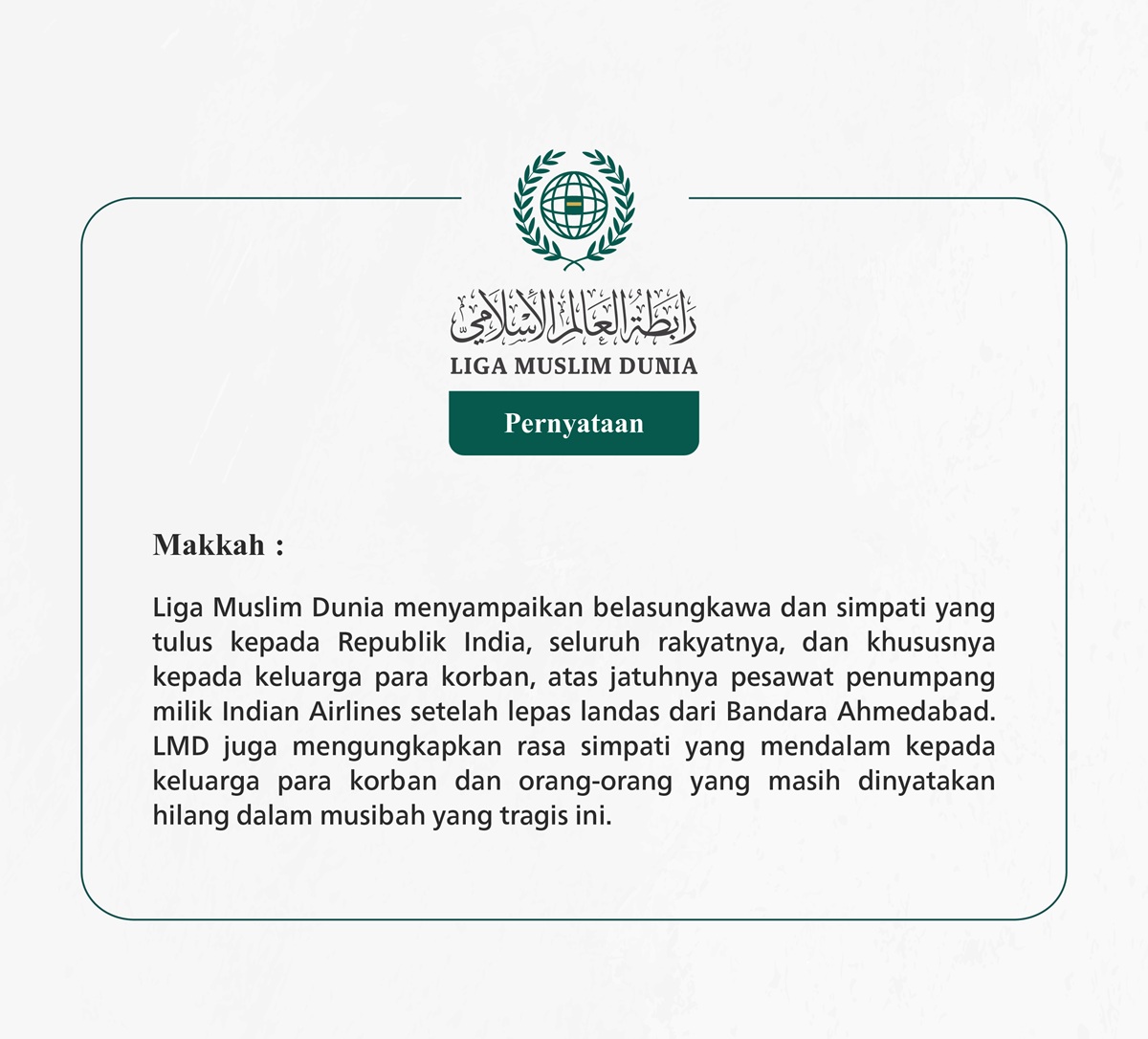 Liga Muslim Dunia menyampaikan belasungkawa dan simpati yang tulus kepada Republik India, seluruh rakyatnya, dan khususnya kepada keluarga para korban