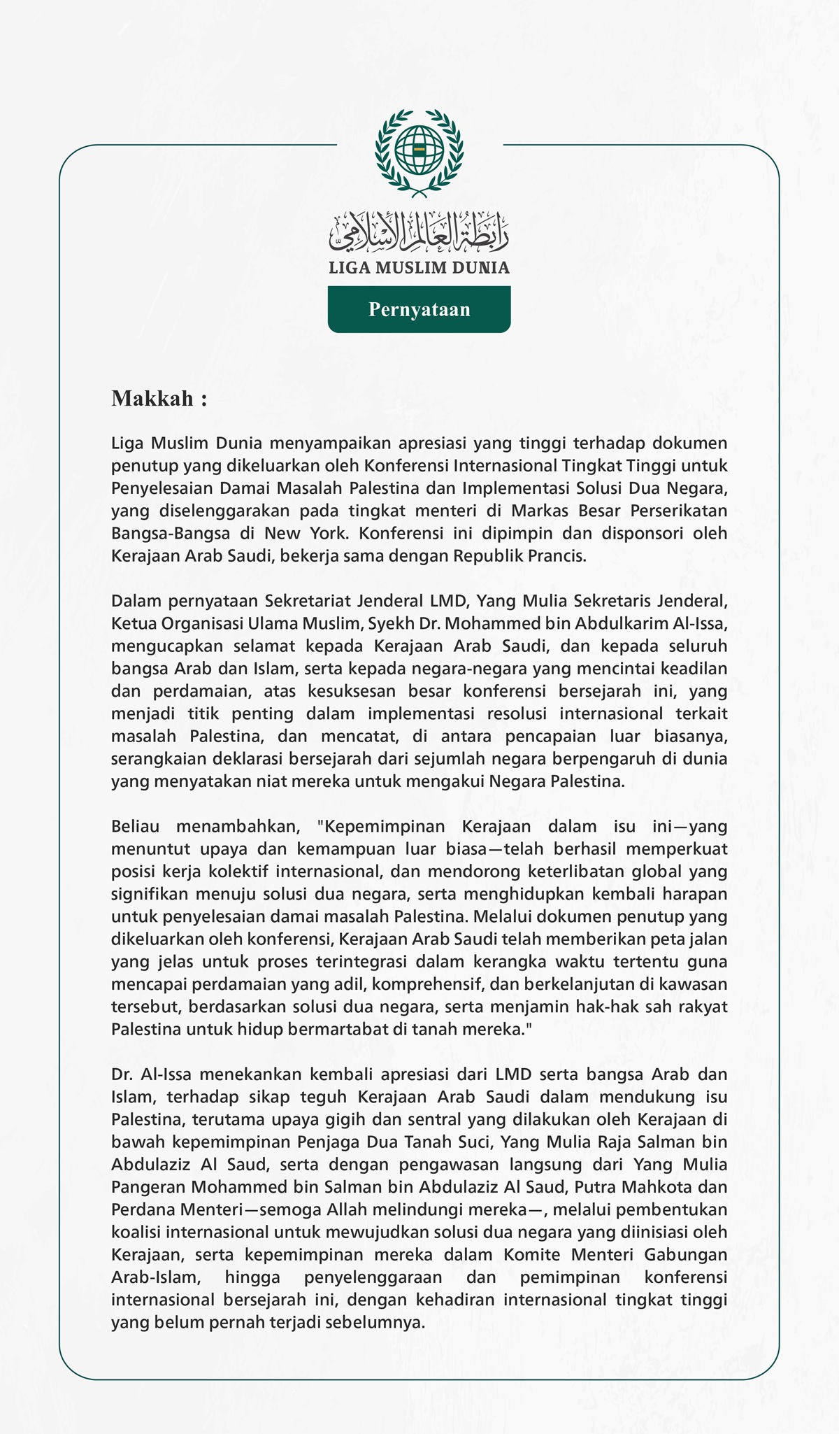 Liga Muslim Dunia menyampaikan apresiasi yang tinggi terhadap dokumen penutup yang dikeluarkan oleh Konferensi Internasional Tingkat Tinggi untuk Penyelesaian Damai Masalah Palestina dan Implementasi Solusi Dua Negara,