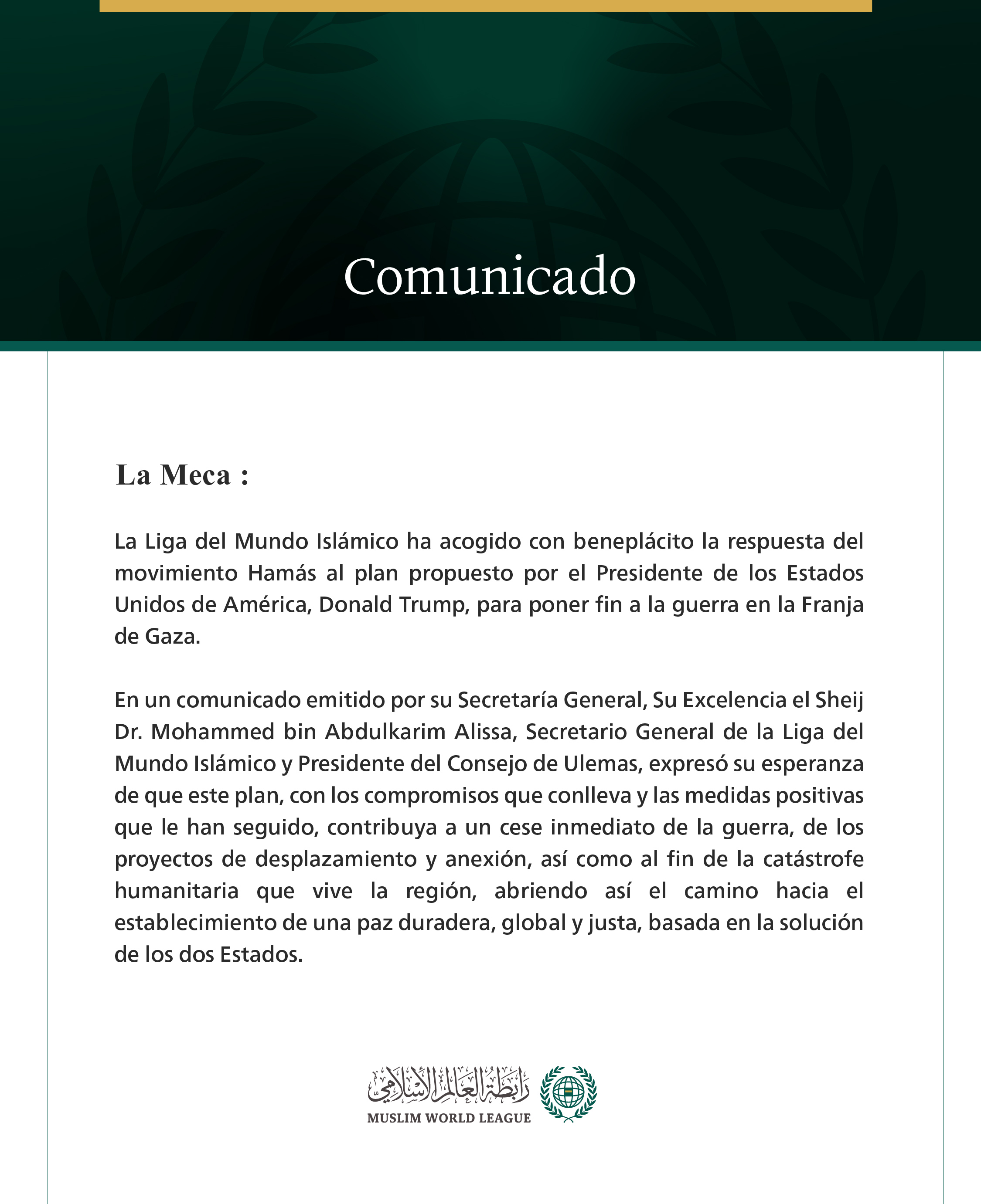 La Liga del Mundo Islámico acoge con beneplácito la respuesta del movimiento Hamás al plan del Presidente estadounidense destinado a poner fin a la guerra en la Franja de Gaza.