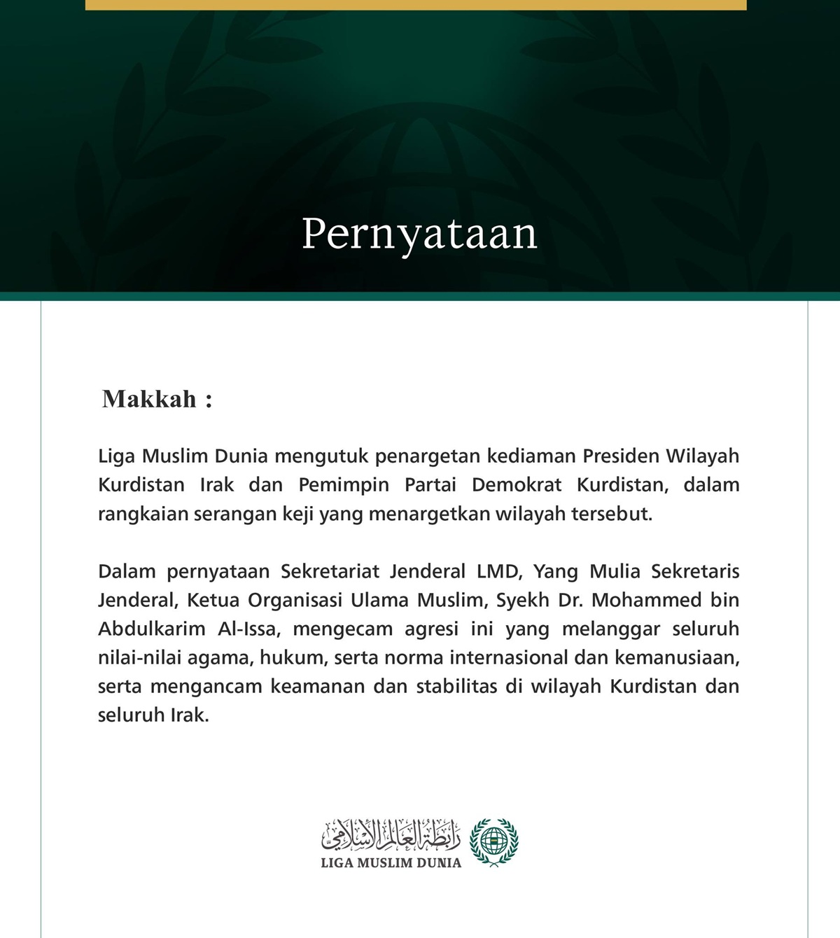 Liga Muslim Dunia mengutuk penargetan kediaman Presiden Wilayah Kurdistan Irak dan Pemimpin Partai Demokrat Kurdistan