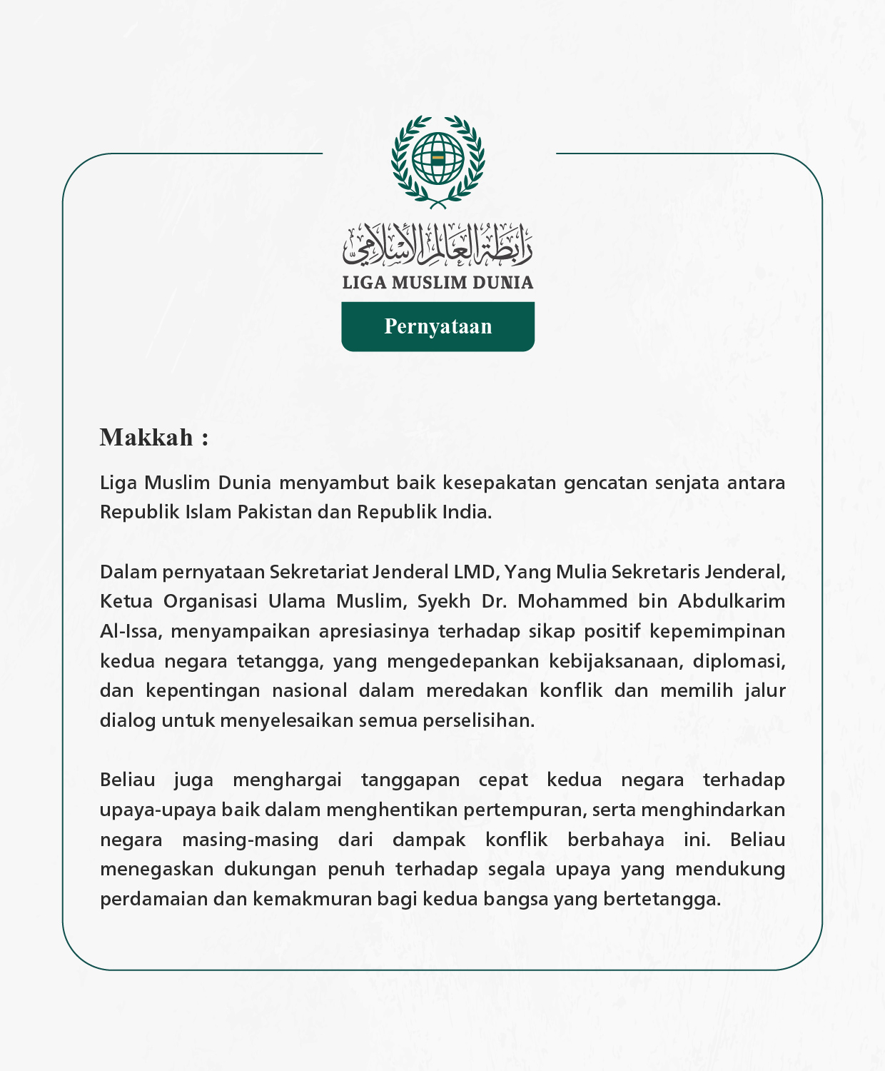 Liga Muslim Dunia menyambut baik kesepakatan gencatan senjata antara Republik Islam Pakistan dan Republik India.