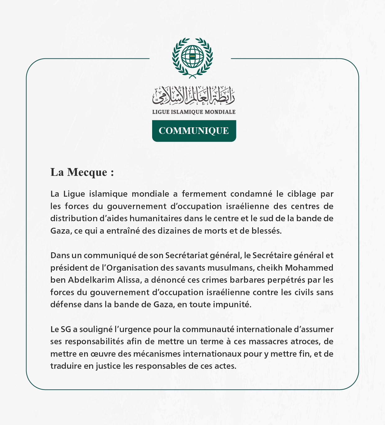 La Ligue islamique mondiale condamne le ciblage des centres de distribution d’aides par les forces du gouvernement d’occupation israélienne dans le centre et le sud de Gaza