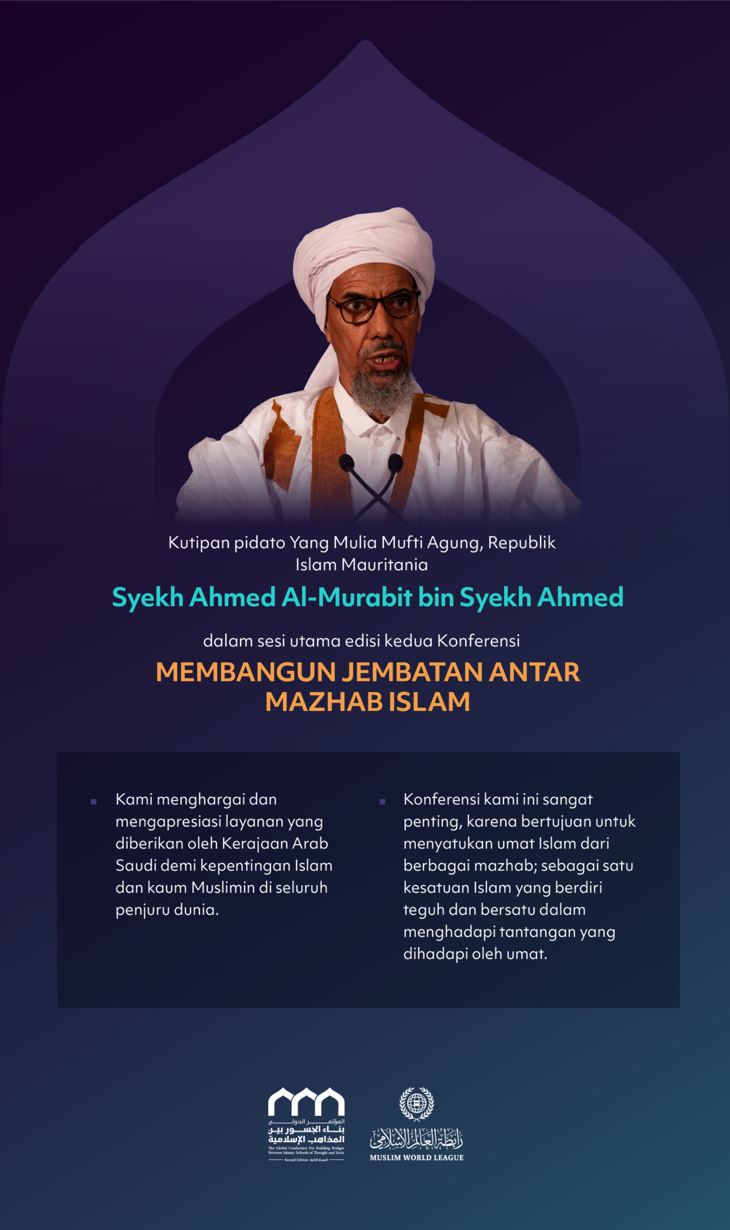 "Satu Kesatuan"  Kutipan pidato Yang Mulia Mufti Agung Republik Islam Mauritania, Syekh Ahmed Al-Murabit bin Syekh Ahmed, dalam sesi utama edisi kedua Konferensi Membangun Jembatan Antar Mazhab Islam:
