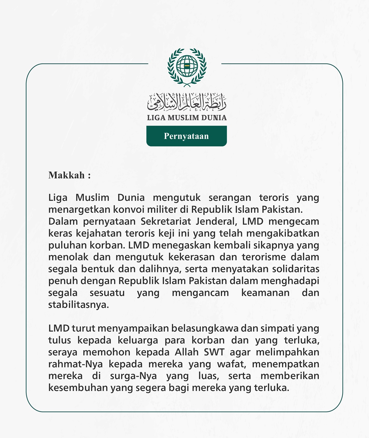 Liga Muslim Dunia mengutuk serangan teroris yang menargetkan konvoi militer di Republik Islam Pakistan.