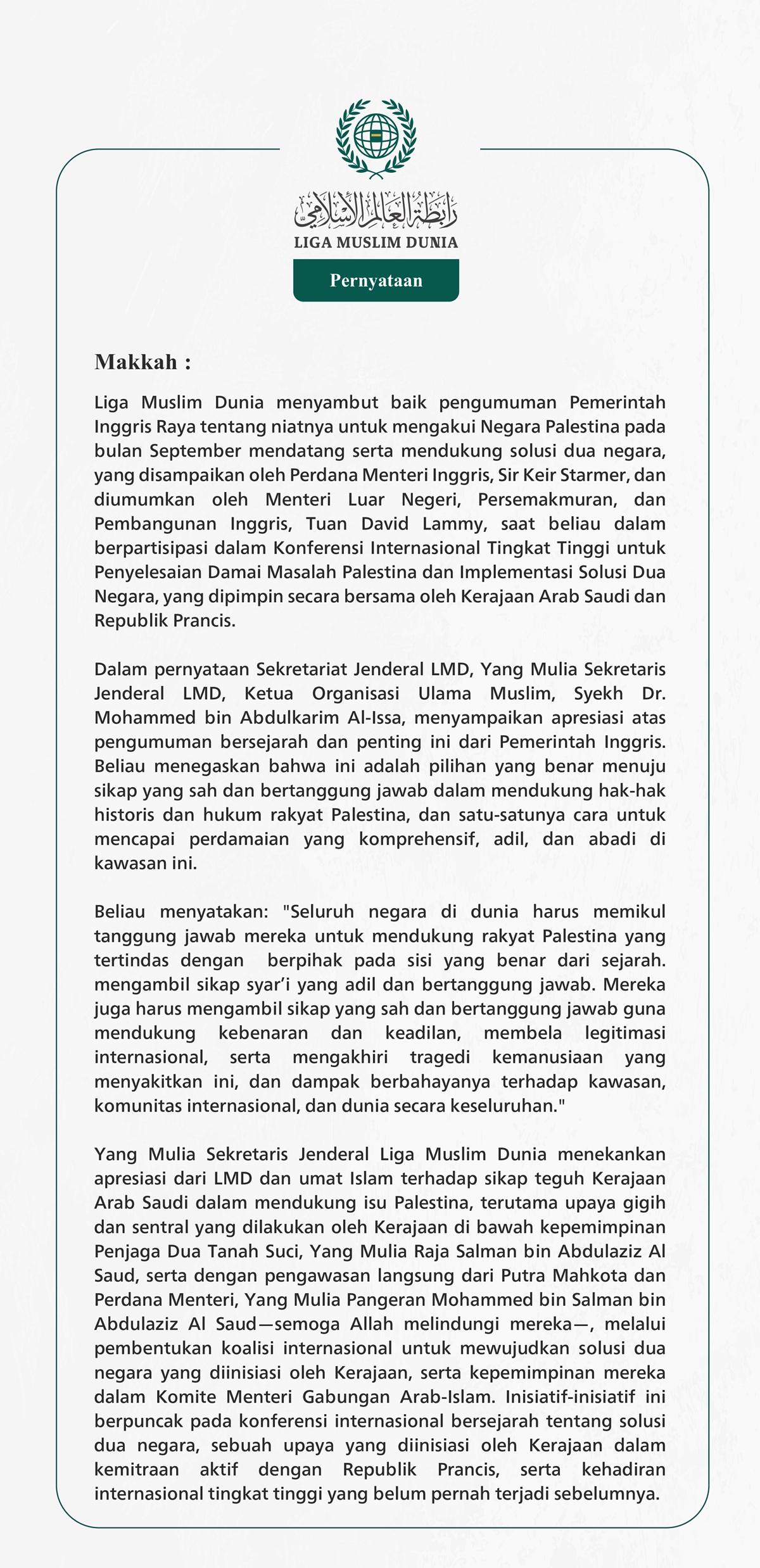 Liga Muslim Dunia menyambut baik pengumuman Pemerintah Inggris Raya tentang niatnya untuk mengakui Negara Palestina pada bulan September mendatang serta mendukung solusi dua negara