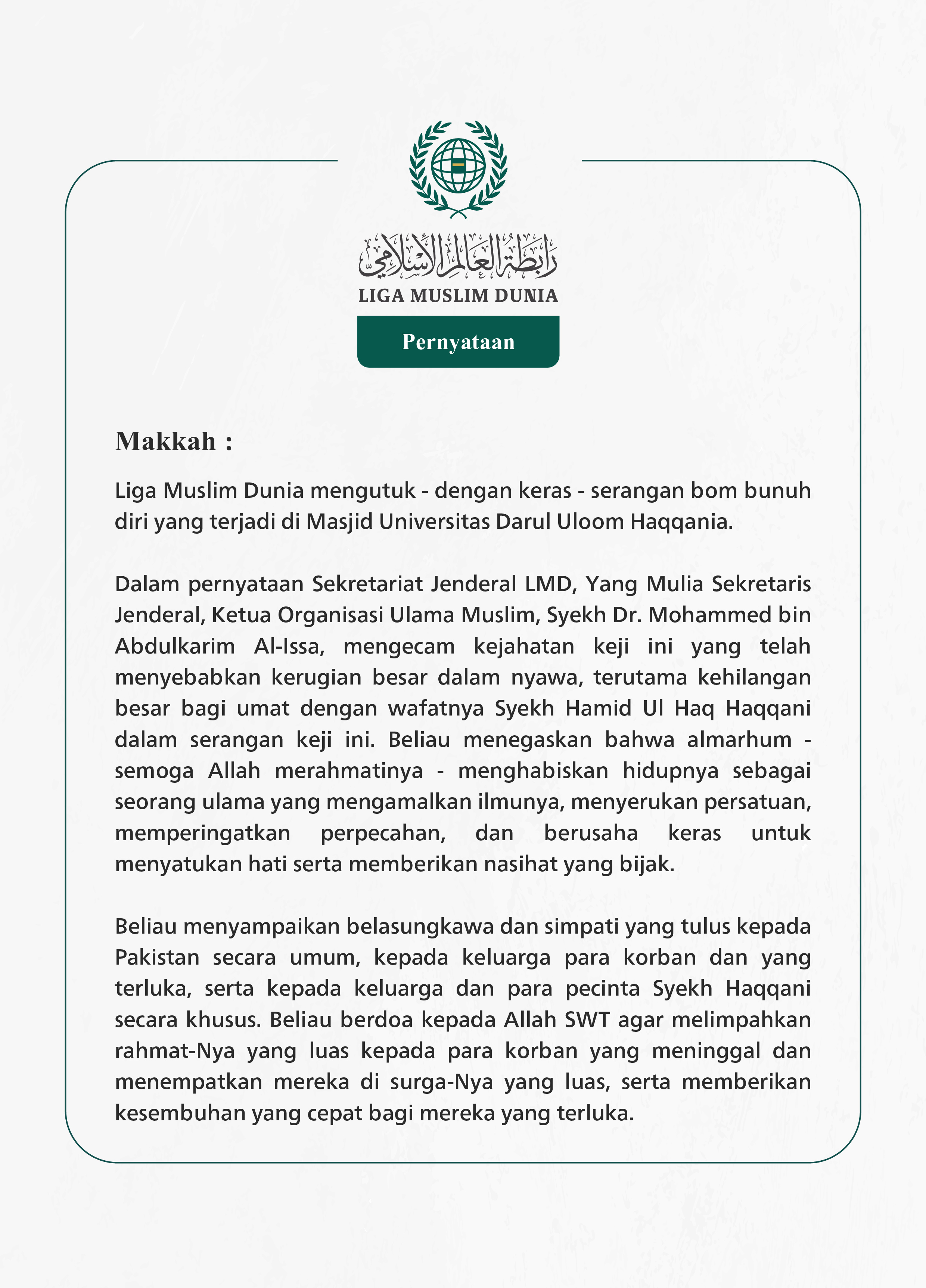 Liga Muslim Dunia mengutuk - dengan keras - serangan bom bunuh diri yang terjadi di Masjid Universitas Darul Uloom Haqqania.