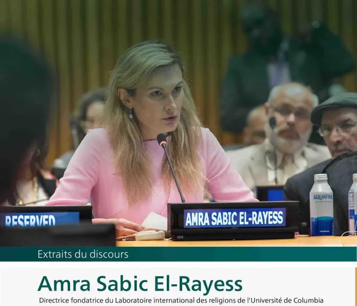 Extraits du discours de Amra  Sabic El-Rayess lors du lancement de l’initiative de la Ligue islamique mondiale pour “construire des ponts de compréhension et de paix entre l’Orient et l’Occident “ depuis le siège des Nations Unies à New York :