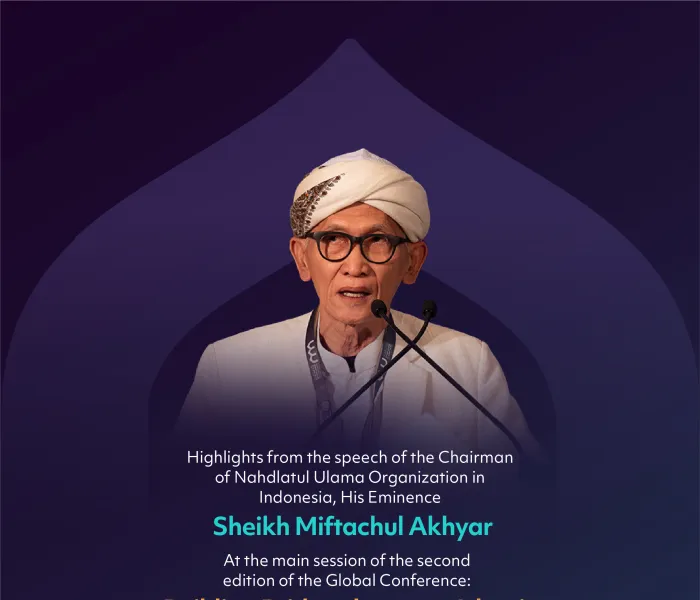 His Eminence Sheikh Miftachul Akhyar, Chairman of Nahdlatul Ulama Organization in Indonesia, during the main session of the second edition of the Global Conference: Building Bridges Between Sects: