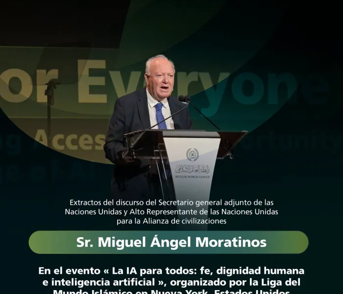 Extractos del discurso del Sr. Miguel Moratinos, Alto Representante de las Naciones Unidas para la Alianza de c civilizaciones, pronunciado durante el evento de la Liga « La IA para todos »