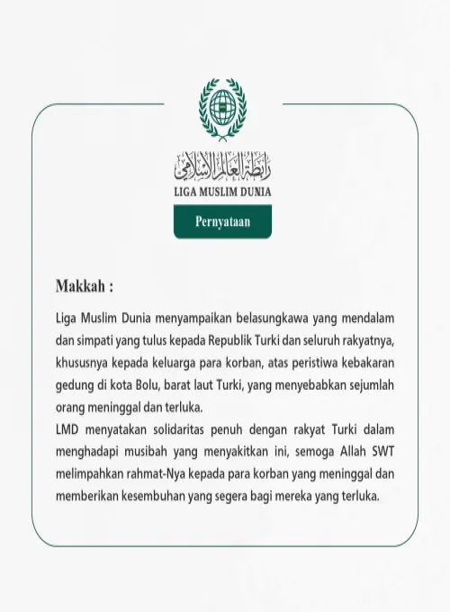 Liga Muslim Dunia menyampaikan belasungkawa yang mendalam dan simpati yang tulus kepada Republik Turki dan seluruh rakyatnya