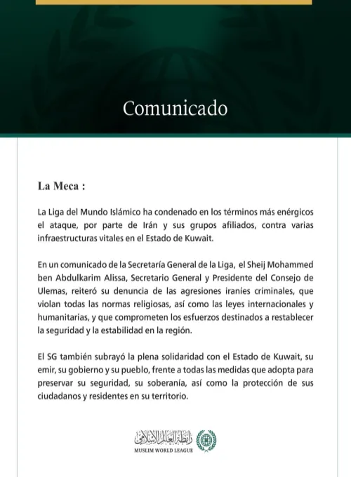 La Liga del Mundo Islámico condena la agresión criminal iraní contra varias infraestructuras vitales en el Estado de Kuwait