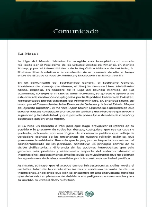 La Liga del Mundo Islámico acoge con beneplácito el acuerdo de alto el fuego entre los Estados Unidos y la República Islámica de Irán