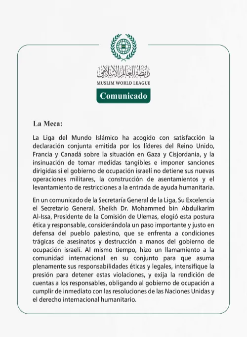 La Liga del Mundo Islámico ha acogido con satisfacción la declaración conjunta emitida por los líderes del Reino Unido, Francia y Canadá sobre la situación en Gaza