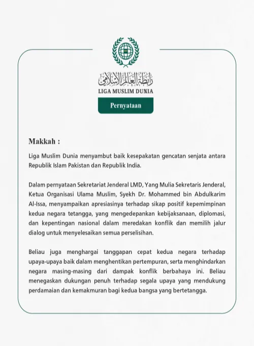 Liga Muslim Dunia menyambut baik kesepakatan gencatan senjata antara Republik Islam Pakistan dan Republik India.