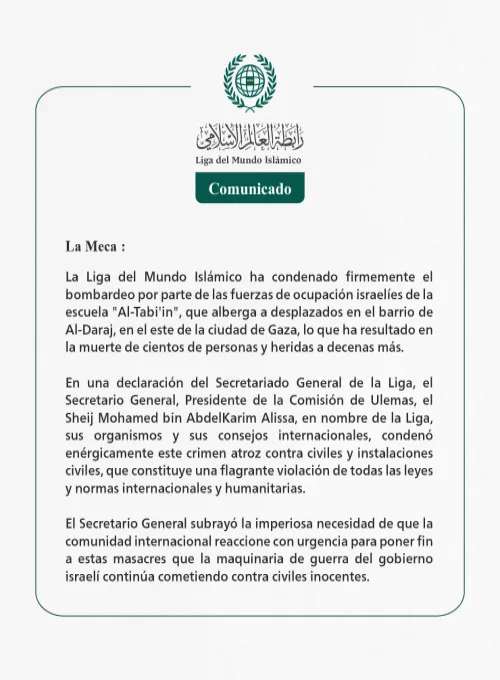 La Liga del Mundo Islámico condena firmemente el ataque de las fuerzas de ocupación israelíes contra la escuela "Al-Tabi'in", que alberga a desplazados en el este de la ciudad de Gaza.