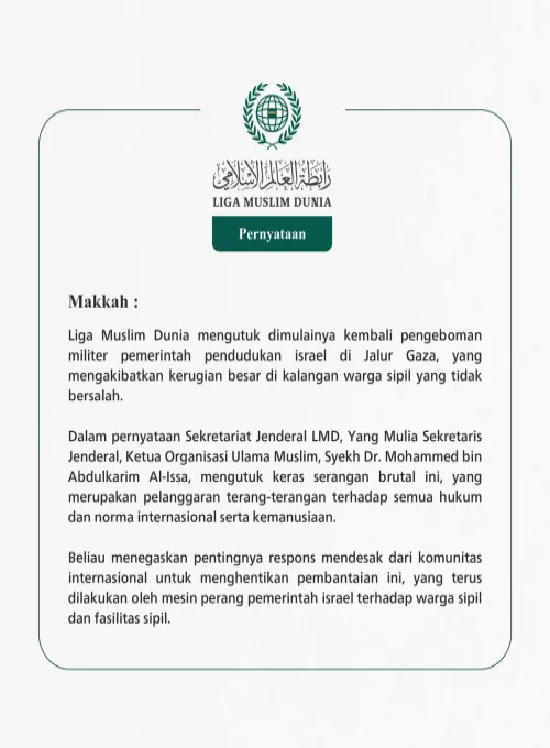 Liga Muslim Dunia mengutuk dimulainya kembali pengeboman militer pemerintah pendudukan israel di Jalur Gaza