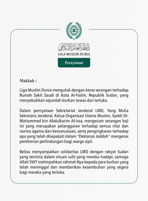 Liga Muslim Dunia mengutuk dengan keras serangan terhadap Rumah Sakit Saudi di Kota Al-Fashir, Republik Sudan, yang menyebabkan sejumlah korban tewas dan terluka.