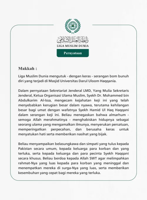 Liga Muslim Dunia mengutuk - dengan keras - serangan bom bunuh diri yang terjadi di Masjid Universitas Darul Uloom Haqqania.