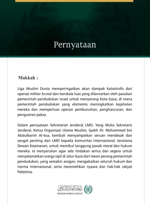 Liga Muslim Dunia memperingatkan akan dampak katastrofis dari operasi militer brutal dan berskala luas yang dilancarkan oleh pasukan pemerintah pendudukan israel untuk menyerang Kota Gaza