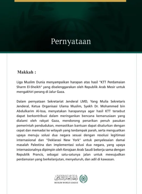 Liga Muslim Dunia menyampaikan harapan atas hasil "KTT Perdamaian Sharm El-Sheikh" yang diselenggarakan oleh Republik Arab Mesir untuk mengakhiri perang di Jalur Gaza.