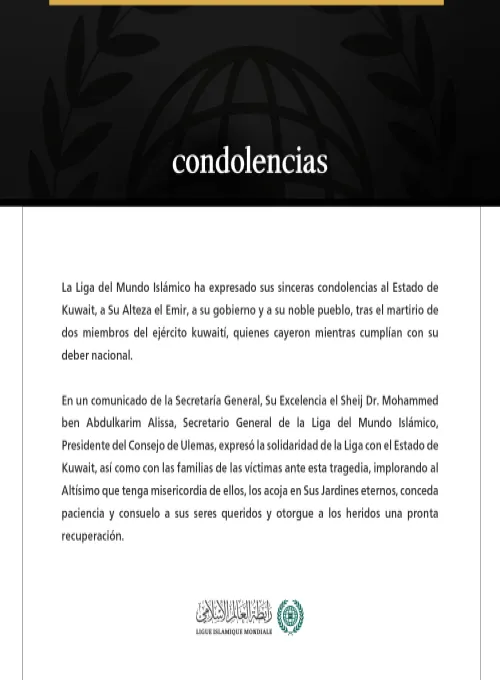 La Liga del Mundo Islámico presenta sus condolencias al Estado de Kuwait tras el martirio de dos miembros del ejército