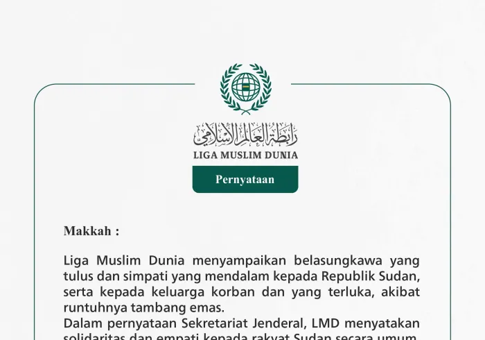 Liga Muslim Dunia menyampaikan belasungkawa yang tulus dan simpati yang mendalam kepada Republik Sudan, serta kepada keluarga korban dan yang terluka, akibat runtuhnya tambang emas