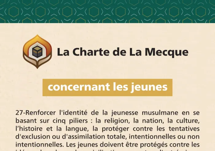 La Charte Mecque a déterminé les bases pour protéger les enfants et leur permettre d’évoluer ; elle est à l’origine de la création d’un forum international qui s’occupe de la jeunesse.