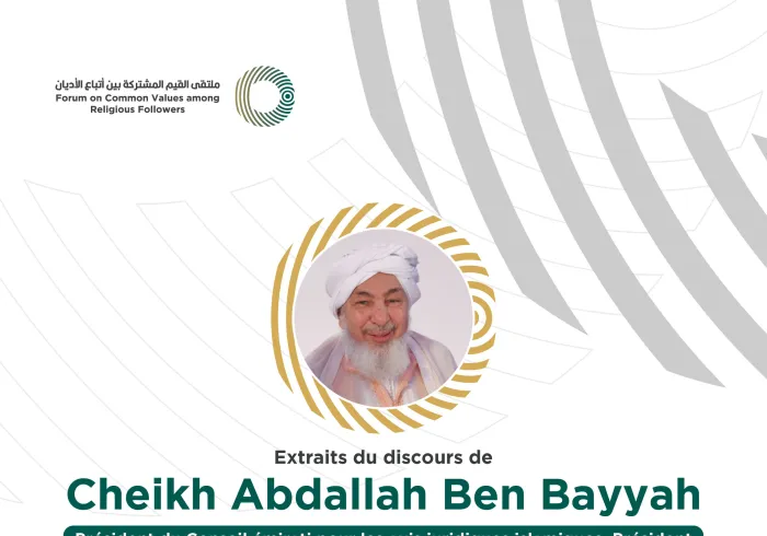 Extraits du discours du Président du Conseil émirati des avis juridiques islamiques cheikh Abdallah ben Bayyah lors du Forum Valeurs Communes Riyad :