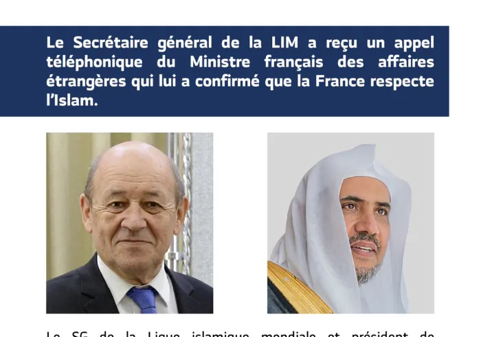 Le SG de la Ligue Islamique Mondiale a reçu un appel téléphonique du Ministre français des affaires étrangères qui lui a confirmé que la France respecte l’Islam :