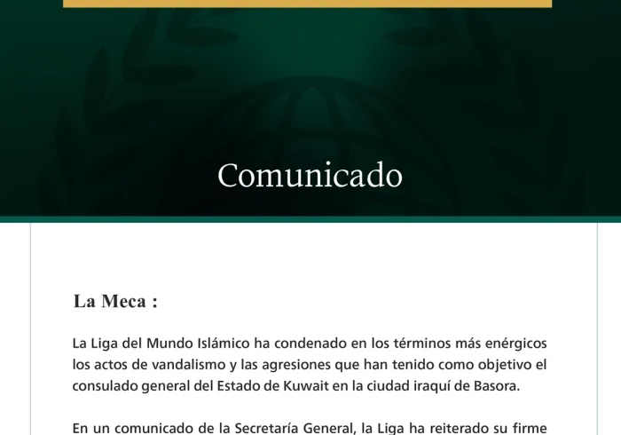 La Liga del Mundo Islámico condena los ataques contra el consulado del Estado de Kuwait en Basora.