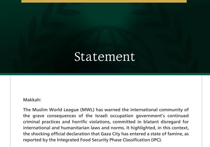 The Muslim World League Warns the International Community of the Dire Consequences of the Official Declaration of “Famine” in Gaza City