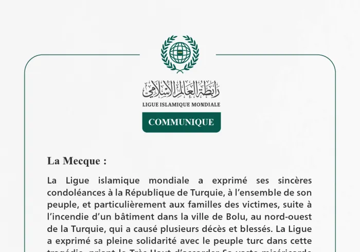 La Ligue islamique mondiale présente ses sincères condoléances aux victimes de l’incendie survenu dans la ville de Bolu, en Turquie.