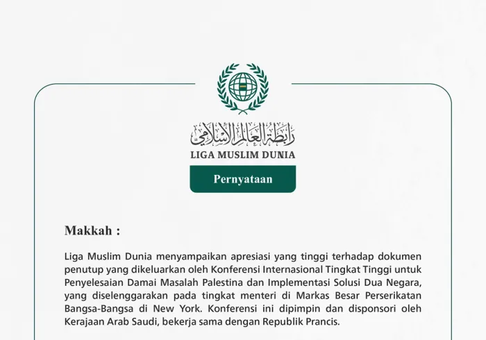 Liga Muslim Dunia menyampaikan apresiasi yang tinggi terhadap dokumen penutup yang dikeluarkan oleh Konferensi Internasional Tingkat Tinggi untuk Penyelesaian Damai Masalah Palestina dan Implementasi Solusi Dua Negara,