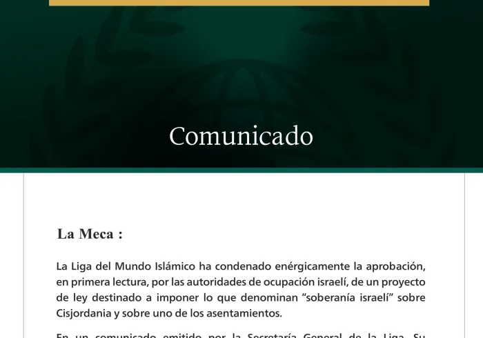 La Liga del Mundo Islámico condena la aprobación por parte de las autoridades de ocupación israelí de la ley sobre la “soberanía israelí” en Cisjordania.