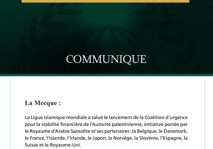 La Ligue islamique mondiale salue le lancement de la « Coalition d’urgence pour la viabilité financière de l’Autorité palestinienne » : Le Royaume a déjoué les tentatives de l’occupation d’exploiter les événements pour atteindre ses objectifs et justifier ses crimes.