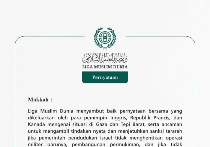 Liga Muslim Dunia menyambut baik pernyataan bersama yang dikeluarkan oleh para pemimpin Inggris, Republik Prancis, dan Kanada mengenai situasi di Gaza dan Tepi Barat,