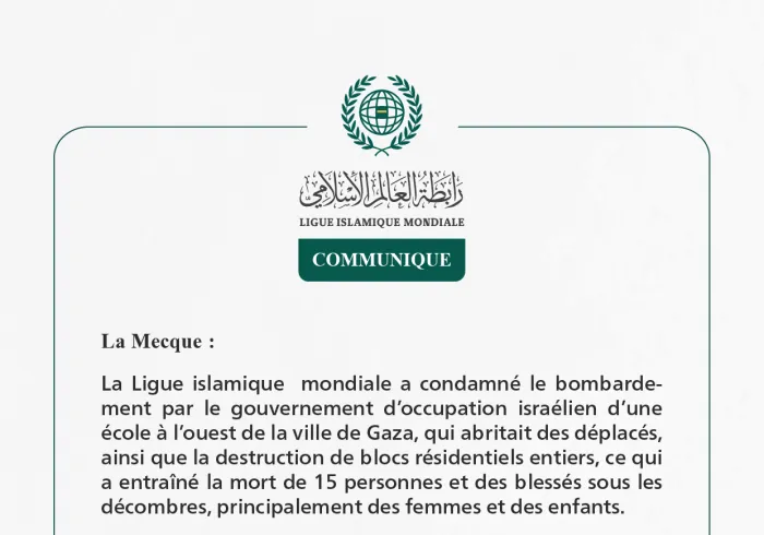 La Ligue islamique mondiale condamne le bombardement par le gouvernement d’occupation israélien d’une école abritant des déplacés dans le quartier de Zaytoun, au sud de la ville de Gaza.