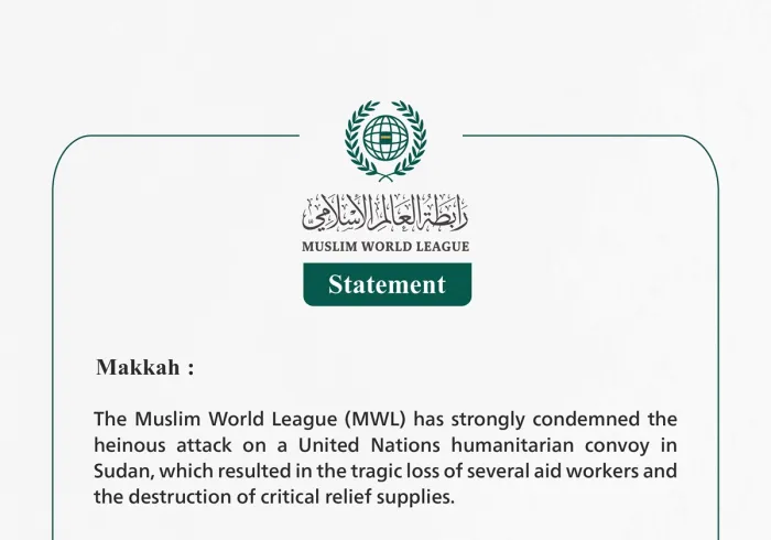 The Muslim World League Condemns Attack on UN Humanitarian Convoy in Sudan