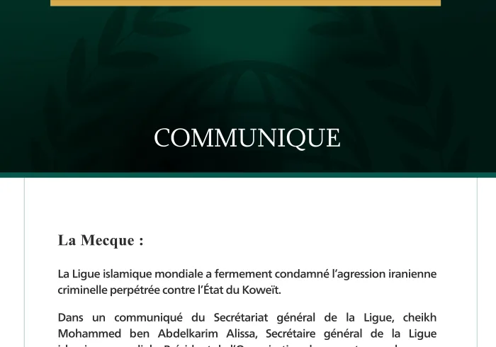La Ligue islamique mondiale condamne l’agression iranienne criminelle contre l’État du Koweït.