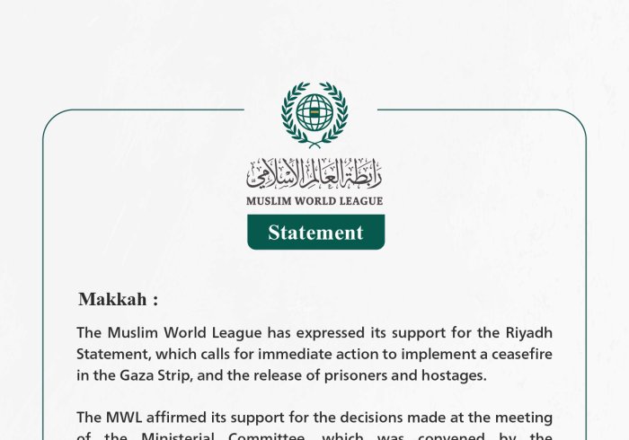 The Muslim World League supports the “Riyadh Statement” regarding Gaza