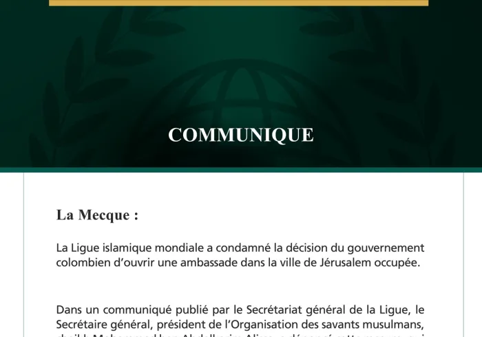 La Ligue islamique mondiale condamne la décision du gouvernement colombien d’ouvrir une ambassade à Jérusalem occupée.