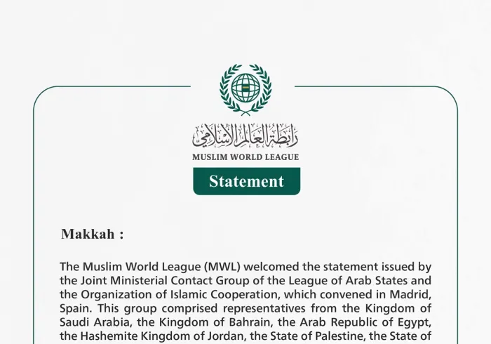 The Muslim World League Welcomes the Statement Issued by the Joint Madrid Meeting on the Implementation of the Two-State Solution