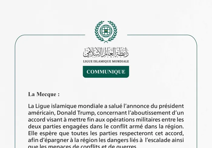 La Ligue islamique mondiale salue l’annonce du président américain concernant un accord de cessez-le-feu entre les parties en conflit armé dans la région.