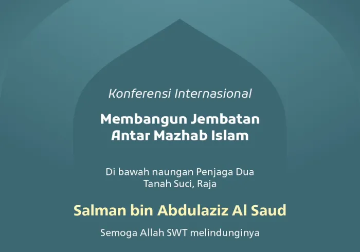 Di bawah naungan Penjaga Dua Tanah Suci, “semoga Allah SWT melindunginya”: Besok, “Insya Allah,” Makkah akan menjadi tuan rumah konferensi internasional: “Membangun Jembatan Antar Mazhab Islam,” yang diselenggarakan oleh Liga Muslim Dunia