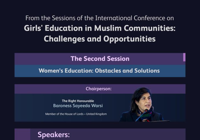 "The initiative is of significant importance and is truly inspiring."  Highlights of key ideas and outcomes discussed in the second session of the Girl's Education Matters initiative in Muslim communities: