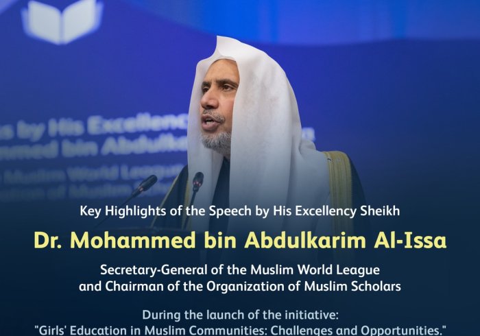 Highlights of the Speech by His Excellency Sheikh Dr. Mohammed Al-Issa, Secretary-General of the MWL and Chairman of the Organization of Muslim Scholars, during the launch of the initiative: "Girls' Education in Muslim Communities: Challenges and Opportunities" in the Islamic Republic of Pakistan, Islamabad