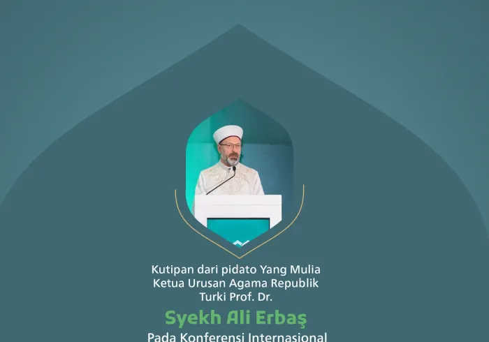“Waktu yang mulia dan tanah yang suci.” Kutipan dari pidato Yang Mulia Ketua Urusan Agama Republik Turki Prof. Dr. Ali Erbaş, pada konferensi internasional: “Membangun Jembatan Antar Mazhab Islam.”