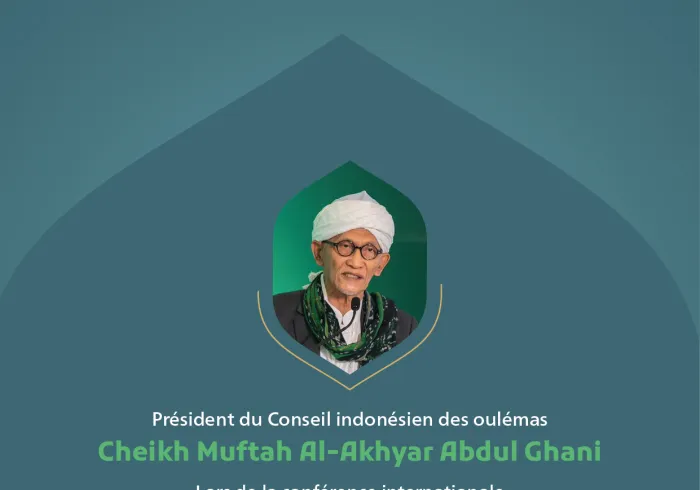 Extraits du discours du   Président du Conseil indonésien des oulémas Cheikh Muftah Al-Akhyar Abdul Ghani